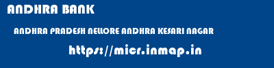 ANDHRA BANK  ANDHRA PRADESH NELLORE ANDHRA KESARI NAGAR   micr code